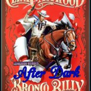 After Dark Episode 166: Soon to be Named Movie Club I – Bronco Billy